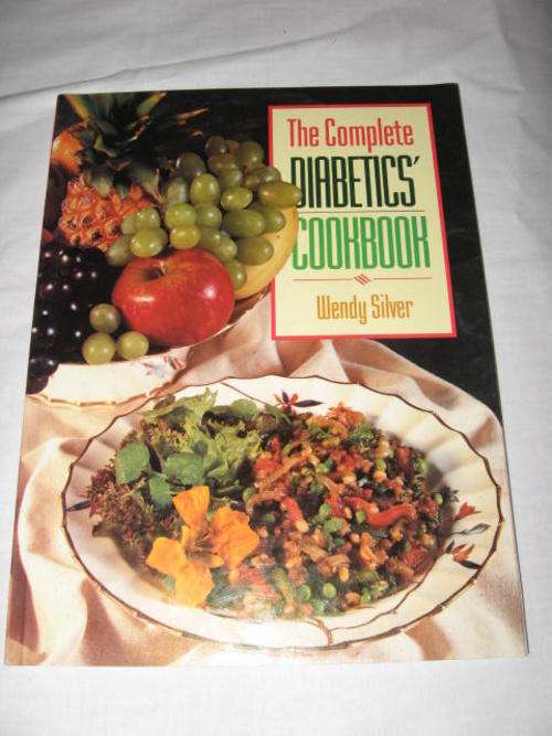 THE COMPLETE DIABETICS' COOKBOOK BY WENDY SILVER *HALF PRICE CLEARANCE SALE*