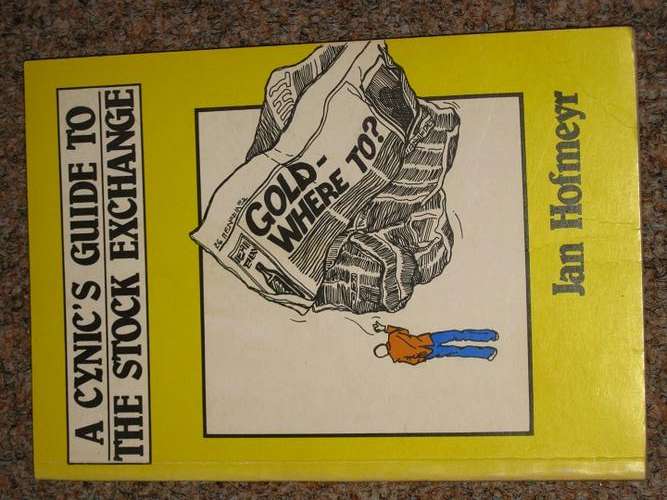 A CYNIC'S GUIDE TO THE STOCK EXCHANGE - JAN HOFMEYR