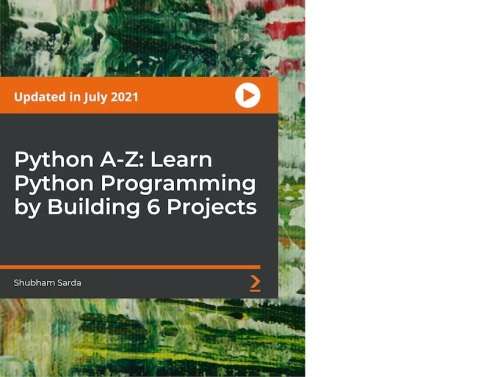 Python A-Z: Learn Python Programming by Building 6 Projects Course