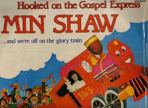 MIN SHAW - HOOKED ON THE GOSPEL EXPRESS - LP