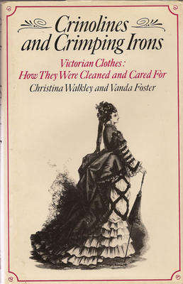 CRINOLINES AND CRIMPING IRONS BY CHRISTINA WALKER AND VANDA FOSTER