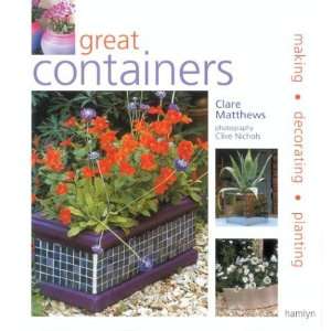 GREAT CONTAINERS FOR THE GARDEN BY CLARE MATTHEWS