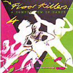 FLOOR KILLERS 4 - A COMPENDIUM OF DANCE - VARIOUS ARTISTS - CD