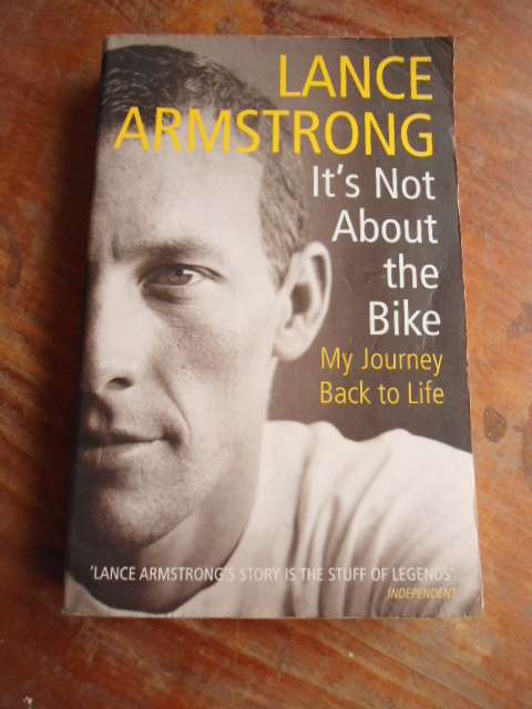 LANCE ARMSTRONG ITS NOT ABOUT THE BIKE