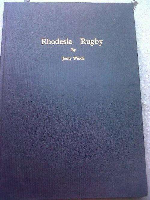 Rare Rhodesia Rugby 1898-1979 by Jonty Winch 1979 first edition.great condition 151 pages
