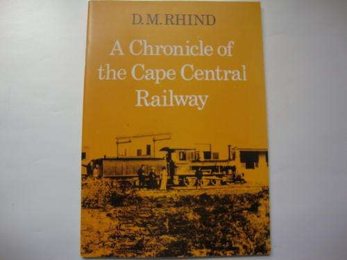A Chronicle of the Cape Central Railway.
