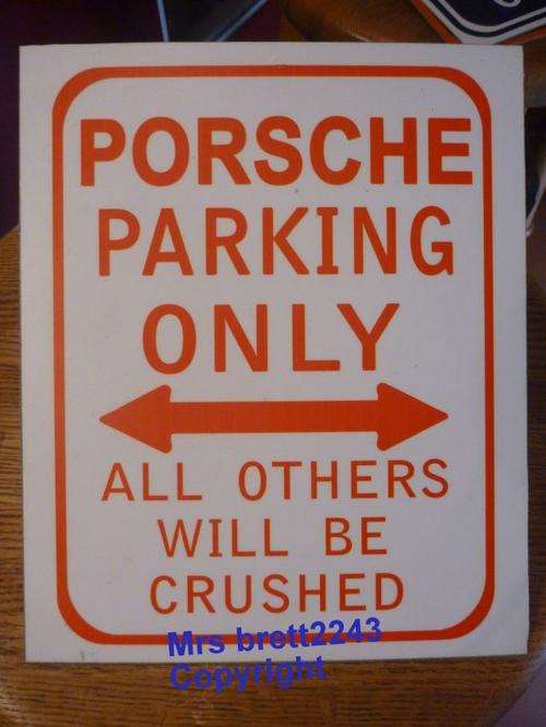 Porsche Parking Only ~ All Others Will Be Crushed Embossed Steel Sign