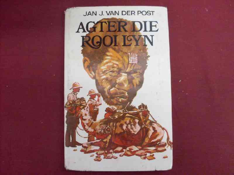 Agter Die Rooi Lyn - Jan J. van der Post