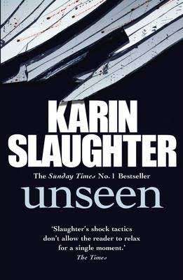 SOFT COVER  - KARIN SLAUGHTER - UNSEEN (CONDITION AS NEW)