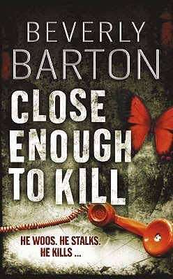 PAPERBACK - BEVERLY BARTON - CLOSE ENOUGH TO KILL (CONDITION GOOD)