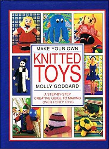 SOFT COVER - MOLLY GODDARD - MAKE YOUR OWN KNITTED TOYS (CONDITION  VERY GOOD)