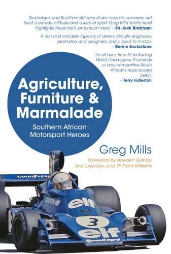 SOFT COVER -  SOUTHERN AFRICAN MOTORSPORT HEROES. AGRICULTURE, FURNITURE & MARMALADE.