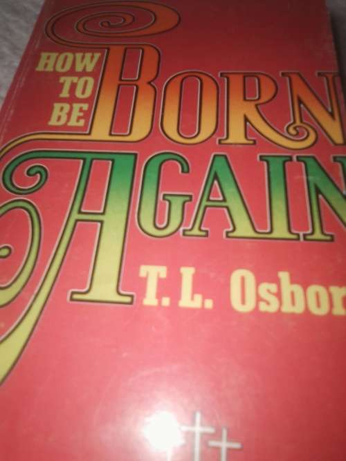 HOW TO BE BORN AGAIN TL OSBORN