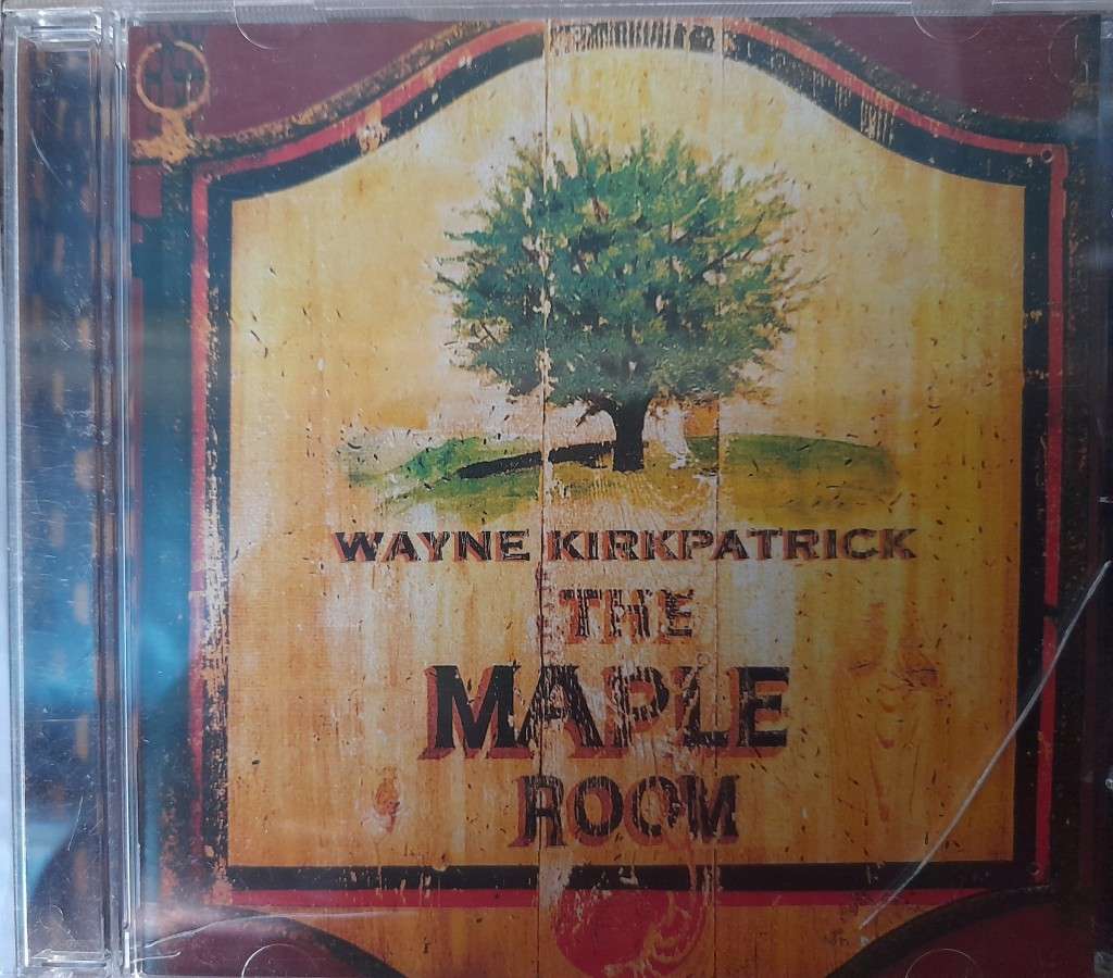Wayne Kirkpatrick - The Maple room