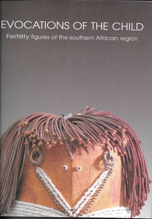 Evocations of the child; fertility figures of the southern African region. African art catalogue