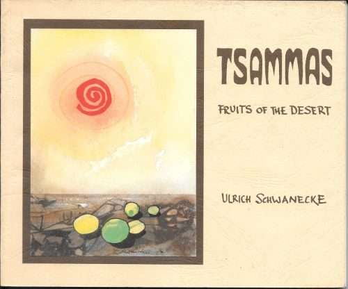 Tsammas, fruits of the desert by ULRICH SCHWANECKE. Signed and numbered by the artist: 65/300