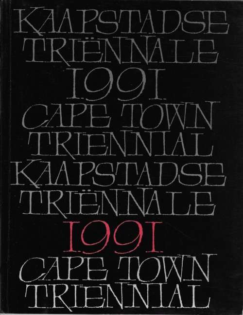 CAPE TOWN TRIENNIAL [3 catalogues 1991, 1985, 1982] Winners: KENTRIDGE, STANLEY PINKER, KAREL NEL