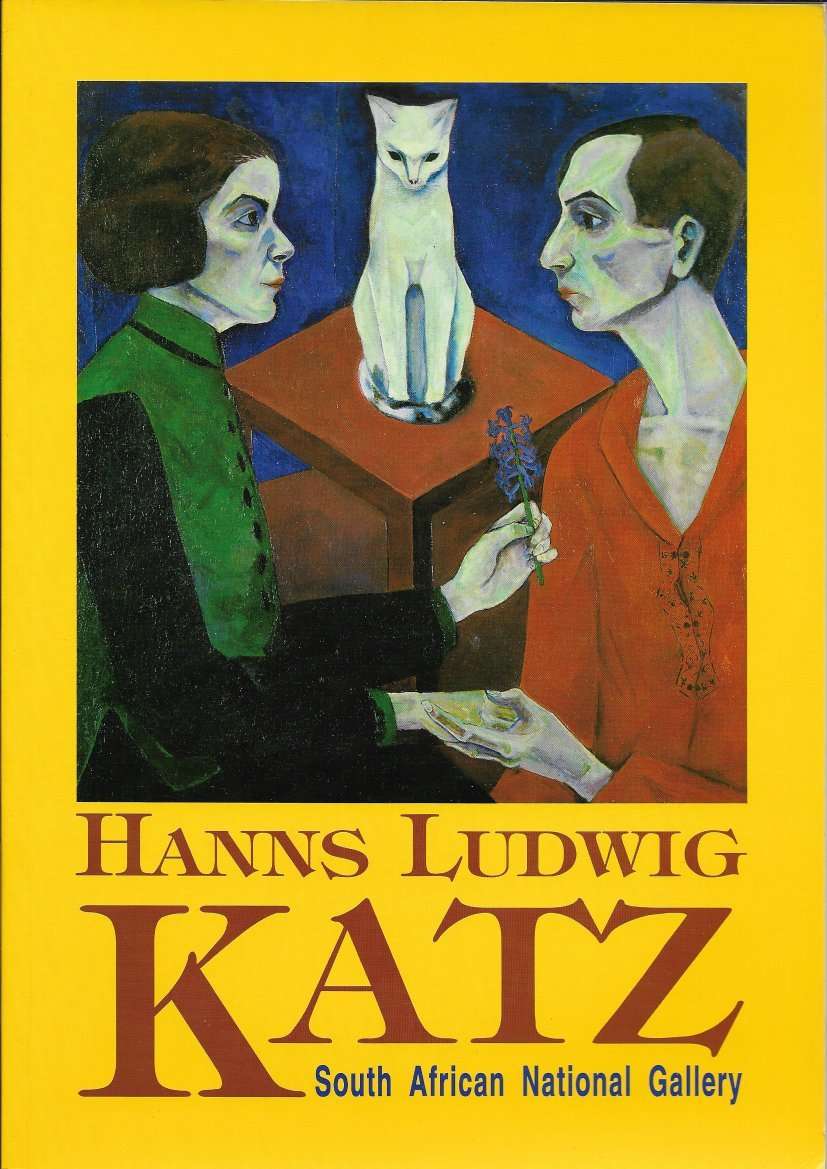 Hanns Ludwig Katz. South African National Gallery Exhibition Catalogue 1993/4. S.A. Art. Artist.