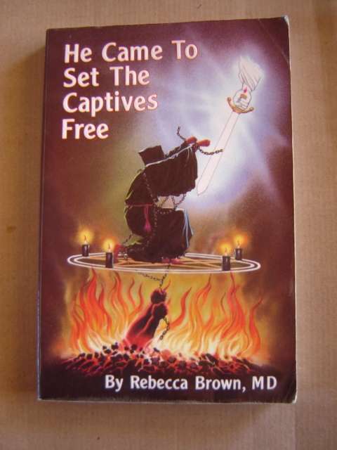 He came to set the captives free by Rebecca Brown