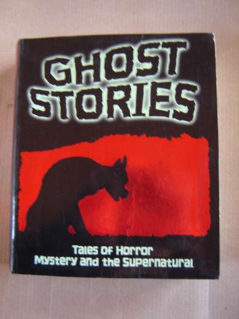 Ghost Stories Tales of Horror Mystery and the Supernatural Edited by Vic Parker