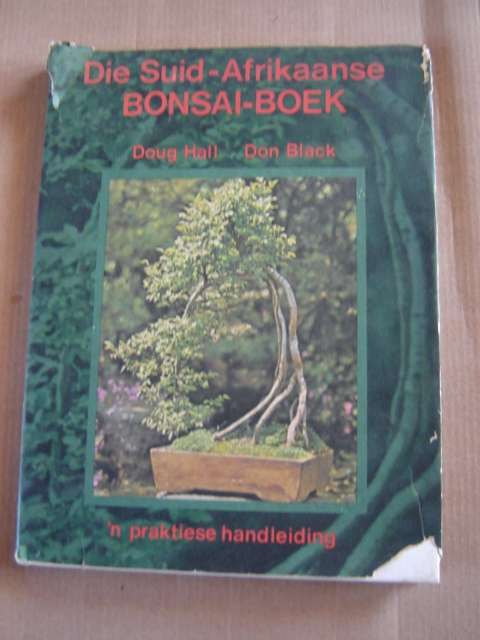 Die Suid Afrikaanse Bonsai Boek deur Doug Hall and Con Black