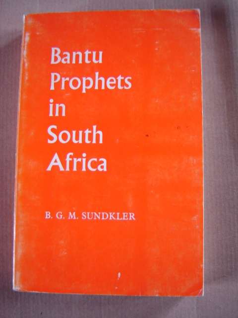 Bantu Prophets in South Africa BGM Sundkler