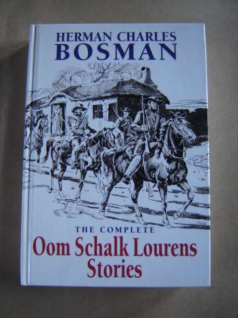 Herman Charles Bosman The Complete Oom Schalk Lourens Stories