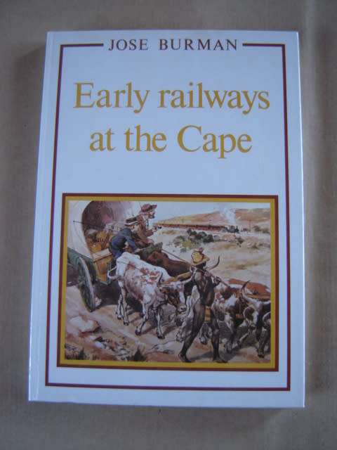 Jose Burman Early Railways at the Cape