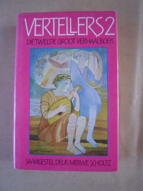 Vertellers 2 Die Tweede Groot Verhaalboek Saamgestel deur Merwe Scholtz