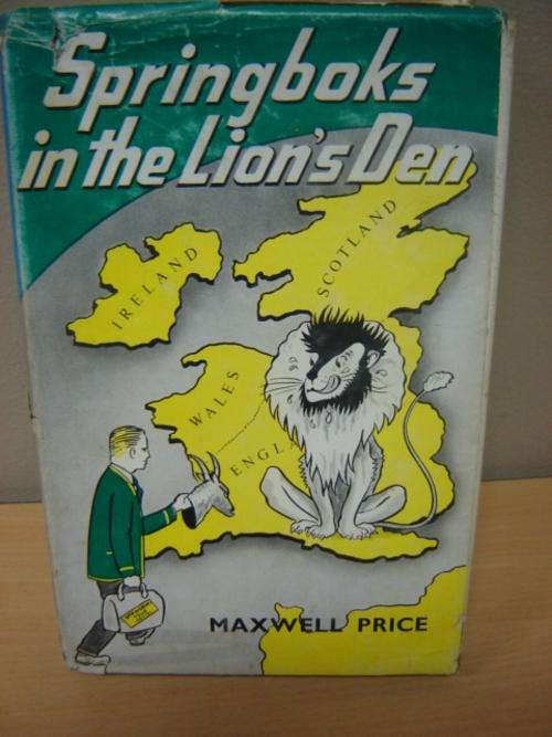 Springboks in the Lions Den - Maxwell Price