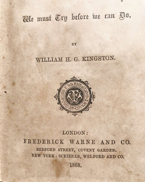 1868 RALPH CLAVERING OR  WE MUST TRY BEFORE WE CAN DO BY WILLIAM H G KINGSTON