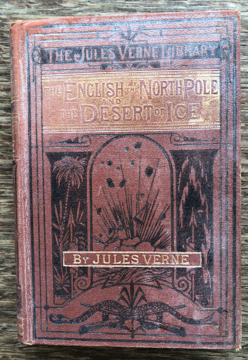 1877 THE ENGLISH AT THE NORTH POLE AND THE DESERT OF ICE BY JULES VERNE