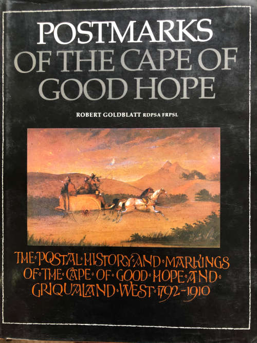 POSTMARKS OF THE CAPE OF GOOD HOPE BY ROBERT GOLDBLATT FIRST EDITION AUTOGRAPHED