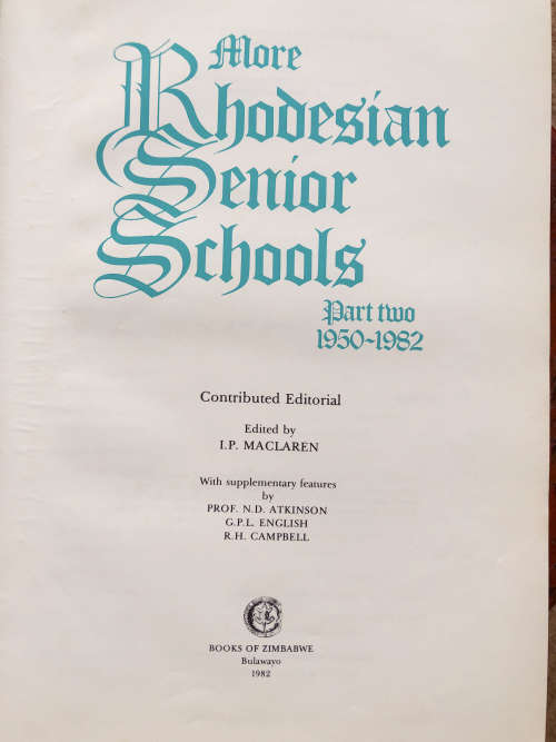 MORE RHODESIAN SENIOR SCHOOLS BY I P MACLAREN FIRST EDITION
