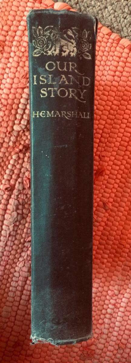 Our Island Story: A History of Britain for Boys and Girls - HE Marshall