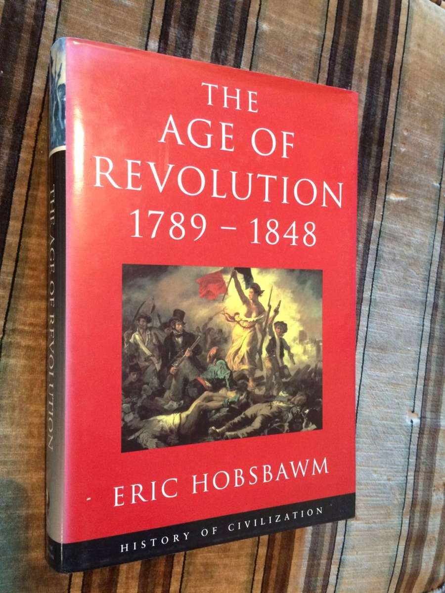 The Age of Revolution 1789 - 1848: History of Civilization by Eric Hobsbawm (2000 Edition HARDCOVER)