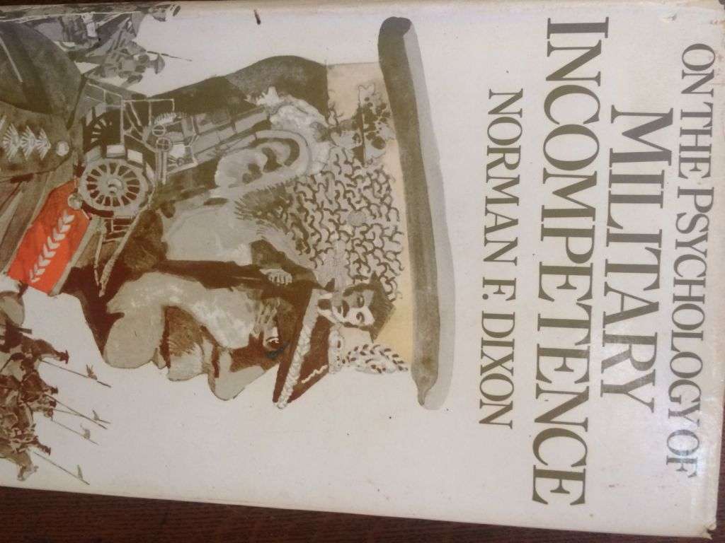 On the Psychology of Military Incompetence - Norman F Dixon (1977 HARDCOVER)