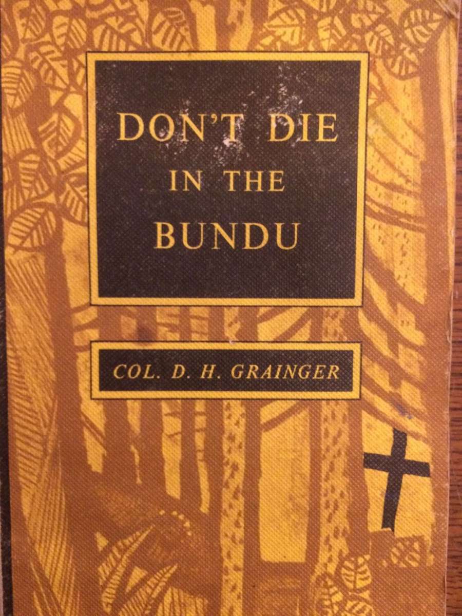 Don`t Die in The Bundu - Col DH Grainger