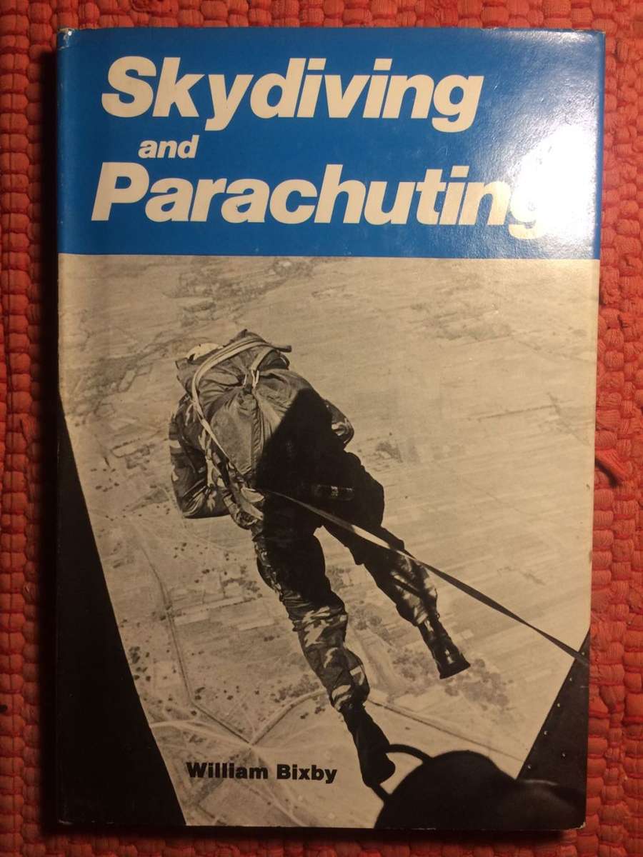 Skydiving and Parachuting - William Bixby (1980 1st Edition HARDCOVER)