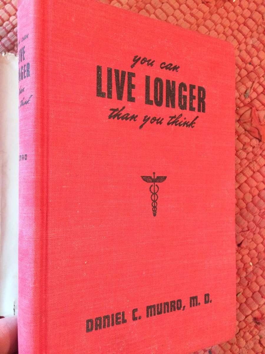 You Can Live Longer Than You Think - Dr Daniel C Munro (1958 Hardcover)