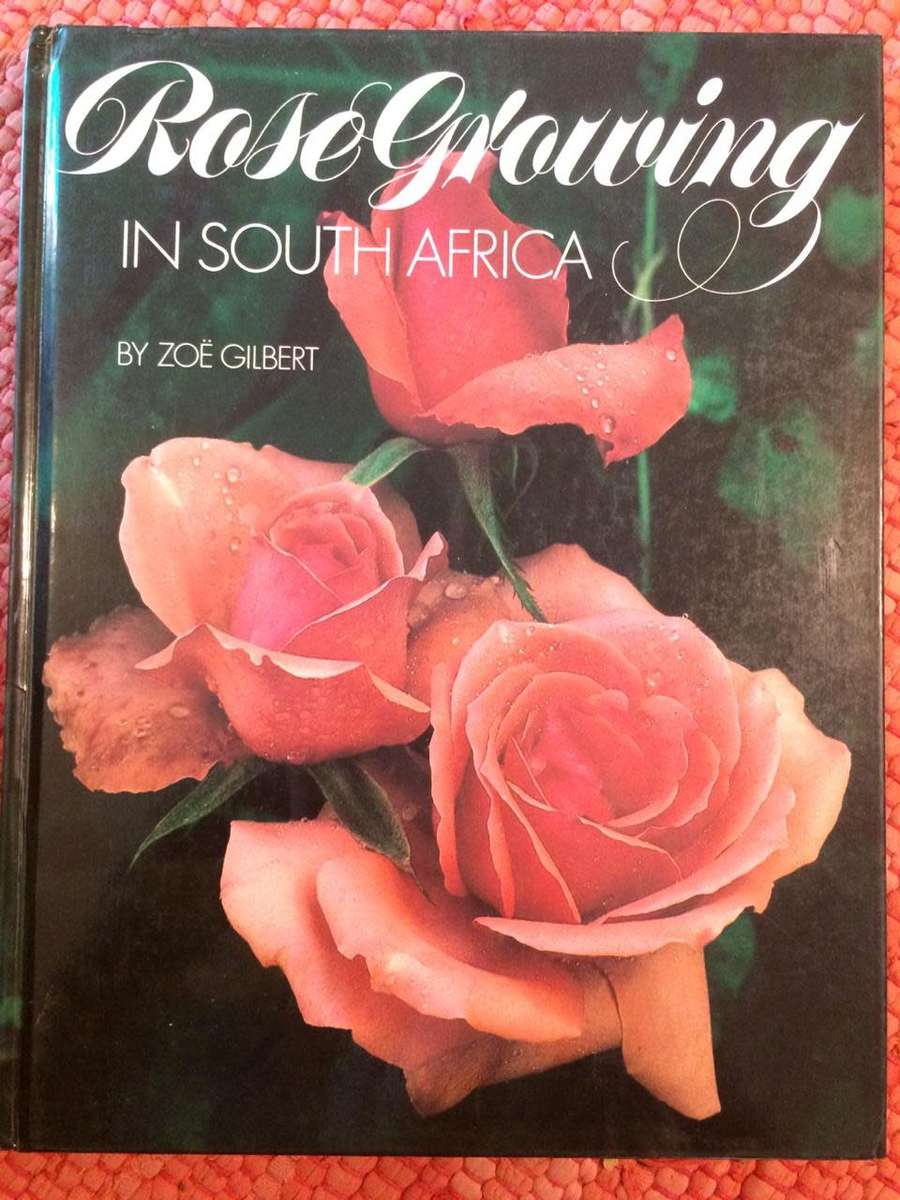 Rose Growing in South Africa - Zoe Gilbert (1984 1st Edition) EX