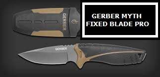 GERBER MYTH FIXED BLADE PRO WITH SHEATH***HOT ITEM***