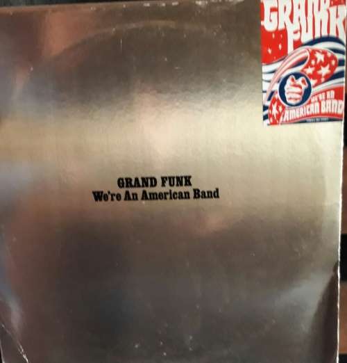 Grand Funk - We're an American Band
