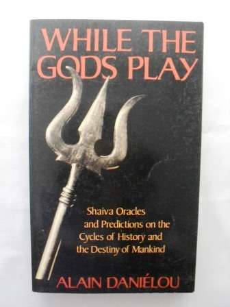 While the Gods Play, Alain Danielou