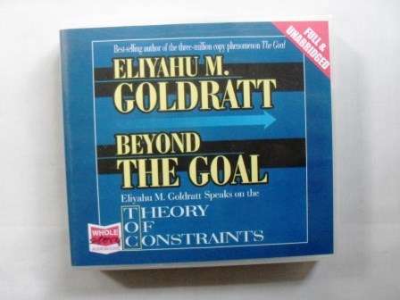 Beyond the Goal, Eliyahu M. Goldratt [complete and unabridged]