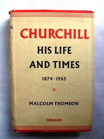 Churchull - His Life and Times, Malcolm Thomson