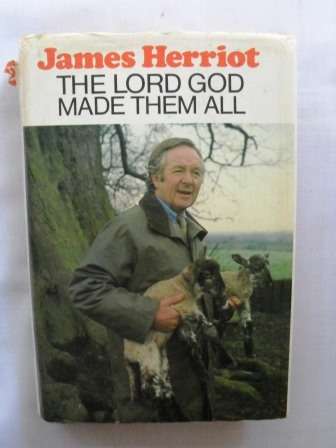 The Lord God Made Them All, James Herriot