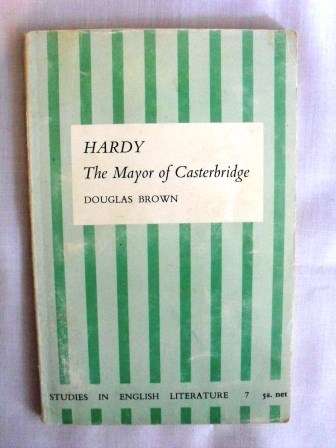 Hardy - The Mayor of Casterbridge [study notes], Douglas Brown