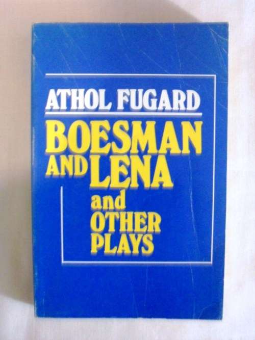 Boesman and Lena and Other Plays, Athol Fugard