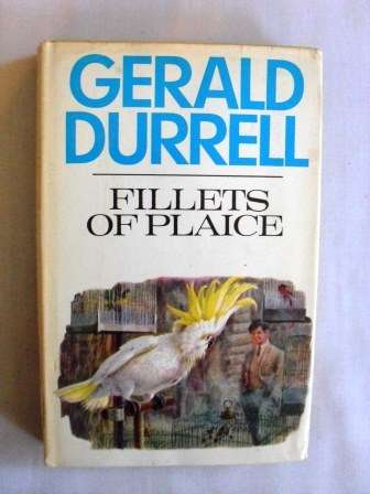 Fillets of Plaice, Gerald Durrell